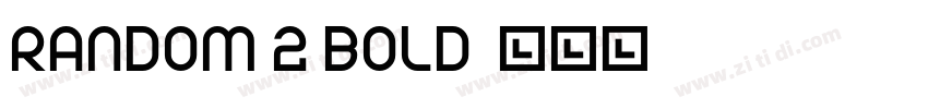 Random 2 Bold字体转换